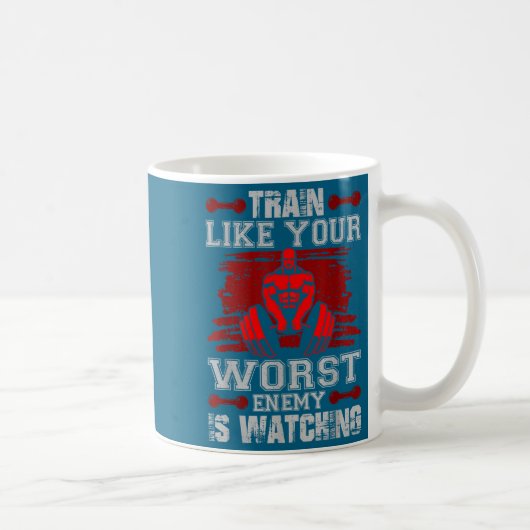 Mug Train Like Your Worst Enemy Is Watching Fitness Mo (Droite)