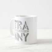 Mug TRANNY pendant la vie - transmissions fiables de (Devant gauche)