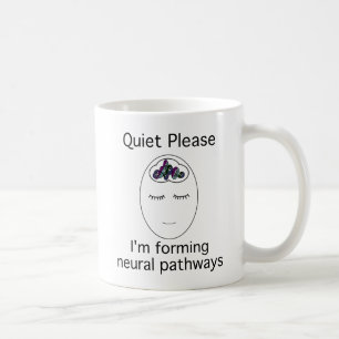 Mug Tranquillité svp : Je forme des voies neurales