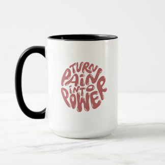Mug Transformez La Douleur En Puissance - Dit Inspiran