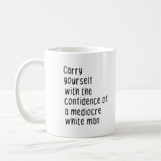 Mug Transportez-vous avec la confiance d'un médiocre (Gauche)