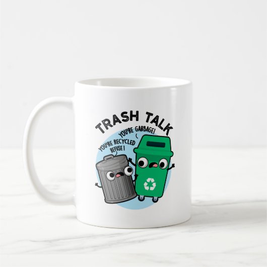 Mug Trash Talk amusant Poubelle Poubelle Pun (Gauche)