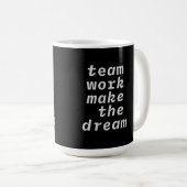 Mug Travail D'Équipe Rendre La Collection Dream (Devant droit)