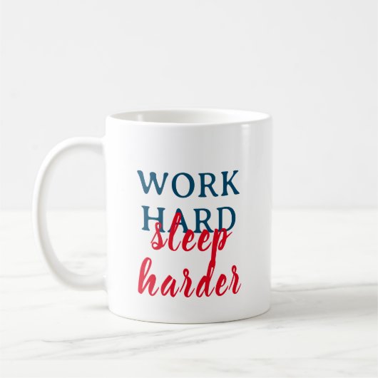 Mug Travaille dur, dors plus fort (Gauche)