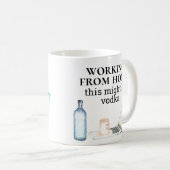 Mug Travailler à la maison Cela pourrait être la Vodka (Devant droit)