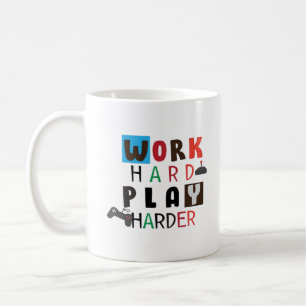 Mug Travailler dur Jouer Si Dur Citation Drôle Jour du