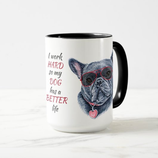 Mug Travailler dur pour mon Bulldog français (Devant droit)