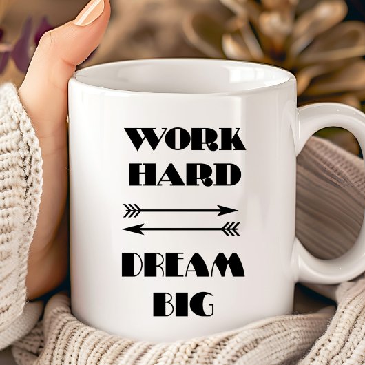 Mug Travailler dur rêve Big