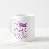MUG TRAVAILLER DUR RÊVE GRAND (Devant gauche)