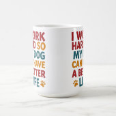 Mug Travailler pour mon chien (Centre)