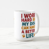 Mug Travailler pour mon chien (Devant droit)