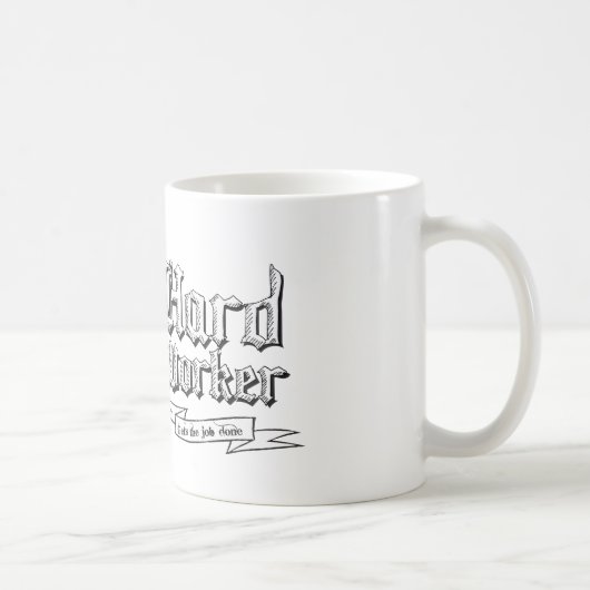 Mug Travailleur dur : Obtient le travail effectué (Droite)
