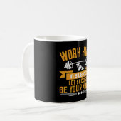 Mug Travaillez dur (Devant gauche)