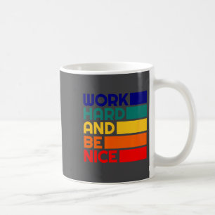 Mug Travaillez Dur Et Soyez Gentil Motivation Vintage