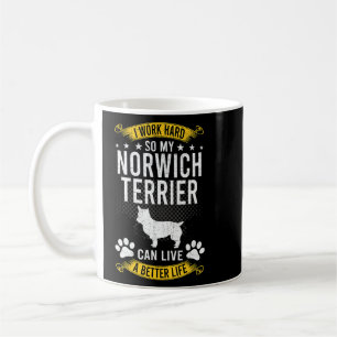 Mug Travaillez dur Pour Que Mon Norwich Terrier Vive U