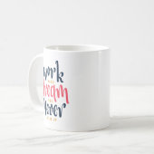 Mug Travaillez dur, rêvez gros, n'abandonnez jamais (Devant gauche)