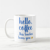 Mug Trendy Funny Hello Café enseignant Café (Gauche)