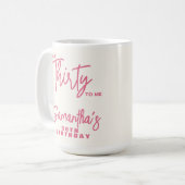 Mug Trendy Pink Talk Thirty To Me 30th Birthday (Devant gauche)