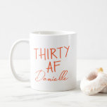 Mug TRENTE AF 30e anniversaire drôle Personnalisé<br><div class="desc">Fêtez vos 30 ans en audacieux style caffiné avec cette tasse personnalisée "TRENTE AF" ! Doté de l'expression iconique au-dessus d'un nom personnalisé dans un script orange chic et vibrant, ce mug fait le cadeau parfait de 30ème anniversaire pour votre meilleur ami, soeur, collègue ou vous-même. Que ce soit pour...</div>