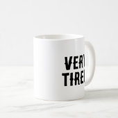 Mug Très Fatigué Deadpan Funny Sarcastique (Devant droit)