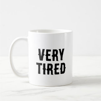 Mug Très Fatigué Deadpan Funny Sarcastique