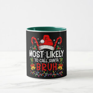 Mug Très Probable D'Appeler Père Noël Bruh Drôle Noël