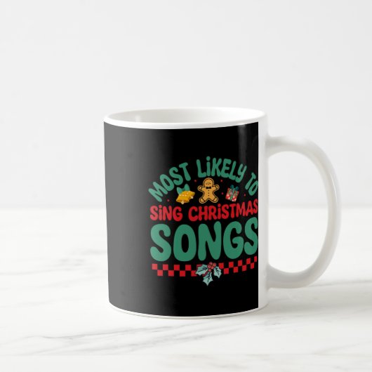 Mug Très Probable De Chanter Chansons De Noël Fun Chri (Droite)
