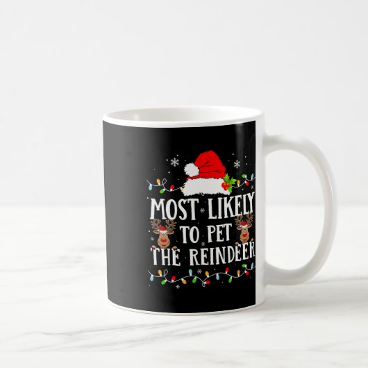 Mug Très Probable De Pet Le Rindeer Drôle Fa Noël (Droite)