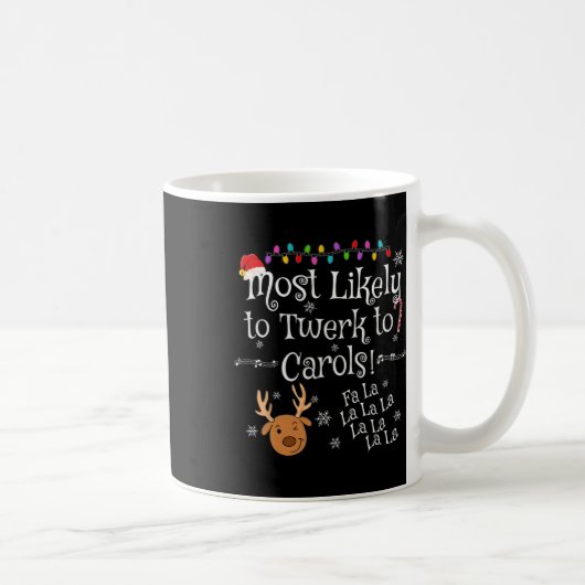 Mug Très Probable De Tourner Vers Carols Fa La La Fun  (Droite)