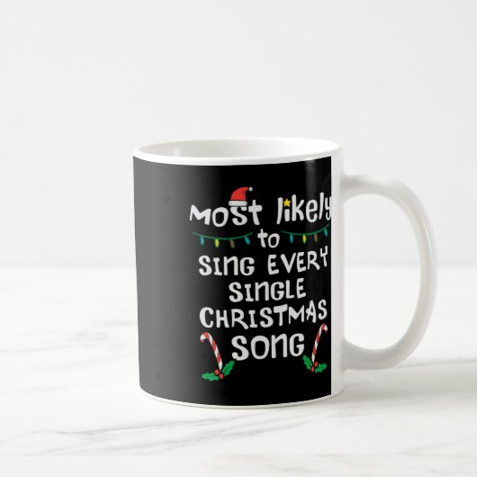 Mug Très Susceptible de Chanter Chaque Chanson de Noël (Droite)