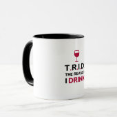 Mug TRID la raison que je bois pour l'hypothèque et (Devant gauche)