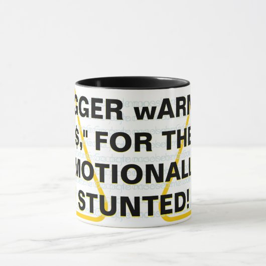 Mug "tRIGGER wARNING$," POUR LES ÉMOTIONNELLEMENT STUN (Centre)