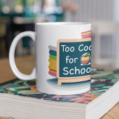 Mug Trop Cool pour l'école Retour à l'école