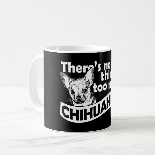 Mug Trop de café Chihuahuas (Devant gauche)