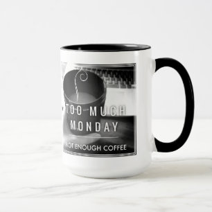 Mug Trop de lundi pas assez de café