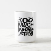 Mug TROP D'INFORMATIONS | Typographie Street Brutalist (Centre)