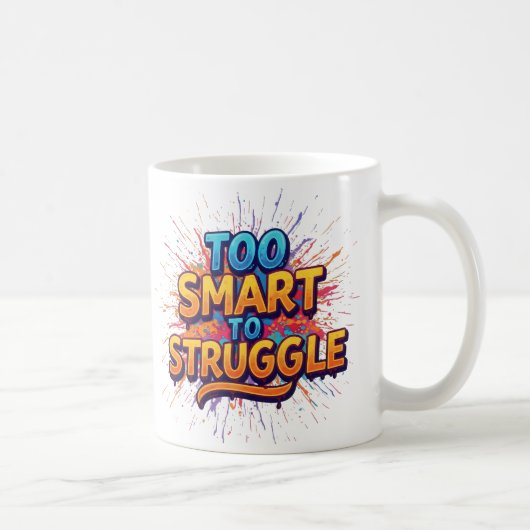 Mug Trop intelligent pour lutter (Droite)