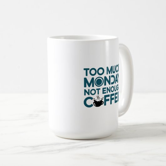Mug Trop Lundi, Pas Assez De Café (Devant droit)