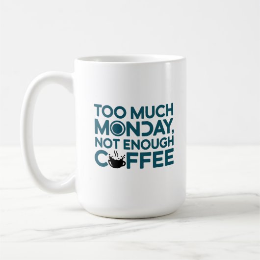 Mug Trop Lundi, Pas Assez De Café (Gauche)
