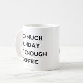Mug Trop Lundi Pas Suffisamment De Café (Devant gauche)