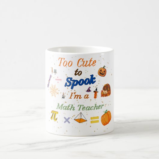 Mug Trop Mignon pour Effrayer Prof de Maths Halloween (Centre)