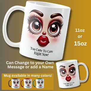 Mug Trop mignon pour s'en soucier, des yeux fabuleux v
