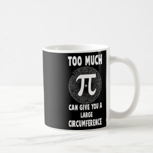 Mug Trop Pi Science Math Pi Day Math Teacher Graphique