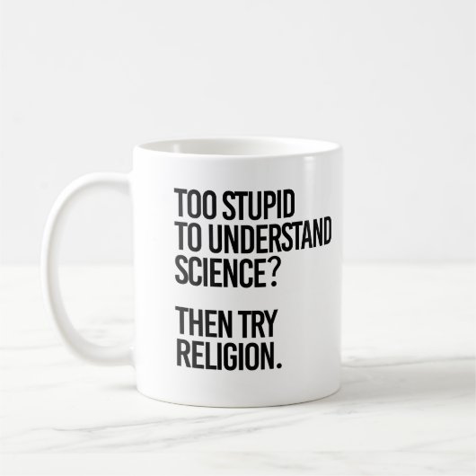 Mug Trop stupide pour la science ? Essayer la religion (Gauche)