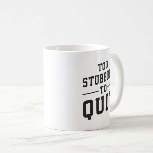 Mug Trop Têtu Pour Quitter - Gym, Hustle, Succès, Grin (Devant droit)