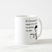 Mug Trop Tôt Pour Me Parler (Devant droit)