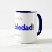 Mug troubledad! (Devant droit)