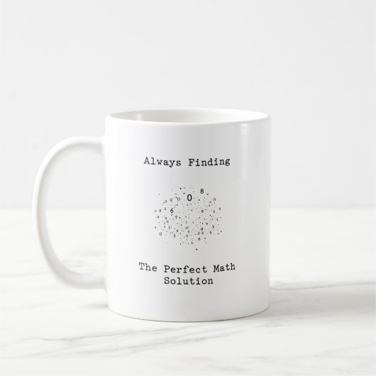 Mug Trouver La Solution Mathématique Parfaite Toujours (Gauche)