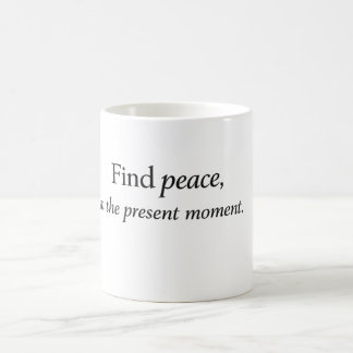 Mug « Trouvez la paix dans le moment présent » Citatio