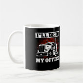 Mug Trucker Truck Driver ILl être dans mon bureau (Gauche)